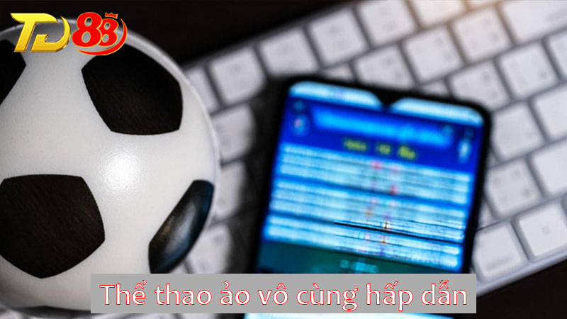 Thể thao ảo vô cùng hấp dẫn